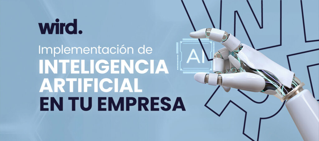 Implementación de Inteligencia Artificial en Empresas: 5 Consejos para el Éxito